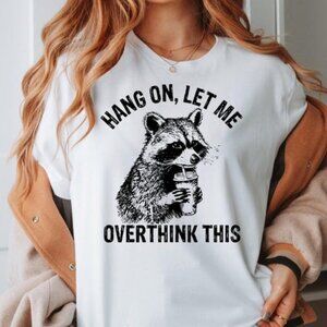 Hang On Let Me Overthink This Shirt, Sarcastic Saying